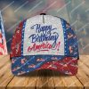 Happy Birthday America Happy Fourth Of July Classic Cap