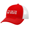 It’S Okay To Be White Trucker Cap Hat